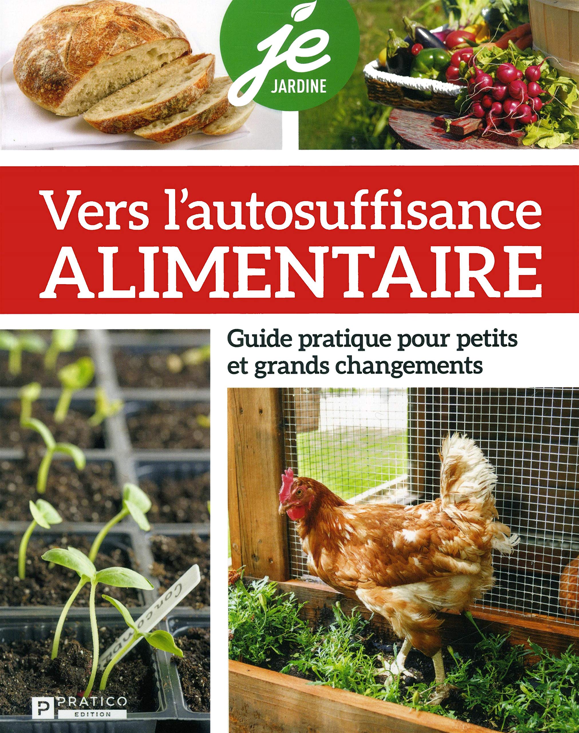 Vers l'autosuffisance alimentaire. Guide pratique pour petits et grands changements Leisure, Home & Garden