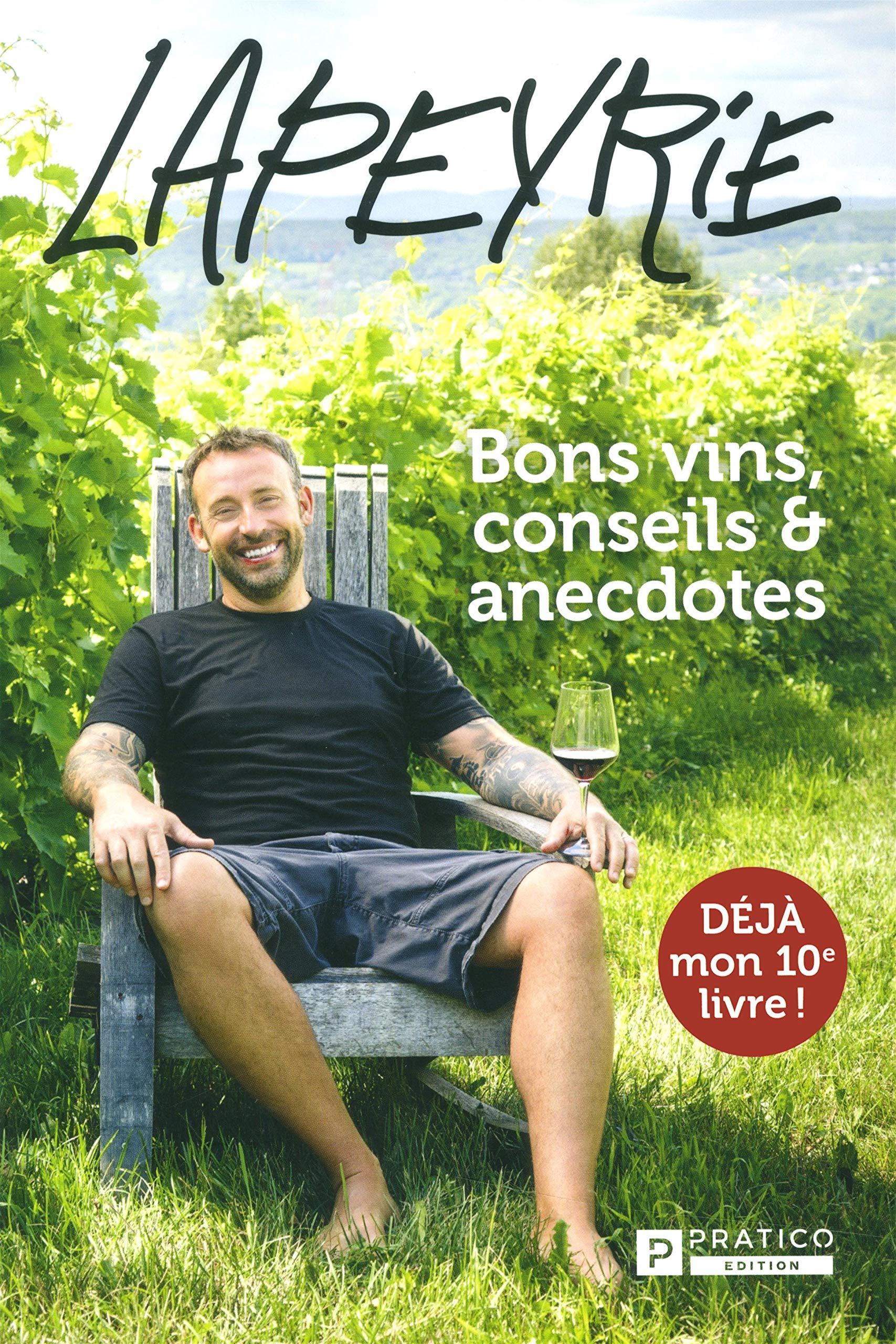 LAPEYRIE. BONS VINS, CONSEILS ET ANECDOTES Leisure, Home & Garden