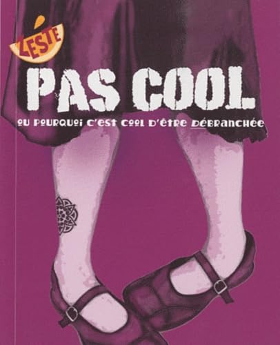 Pas cool: Ou pourquoi c'est cool d'être débranchée Books
