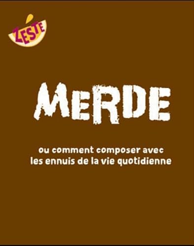 Merde ou comment composer avec les ennuis de la vie quotidienne book