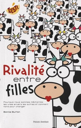 Rivalité entre filles: Pourquoi nous sommes méchantes les unes envers les autres et comment faire pour changer Books