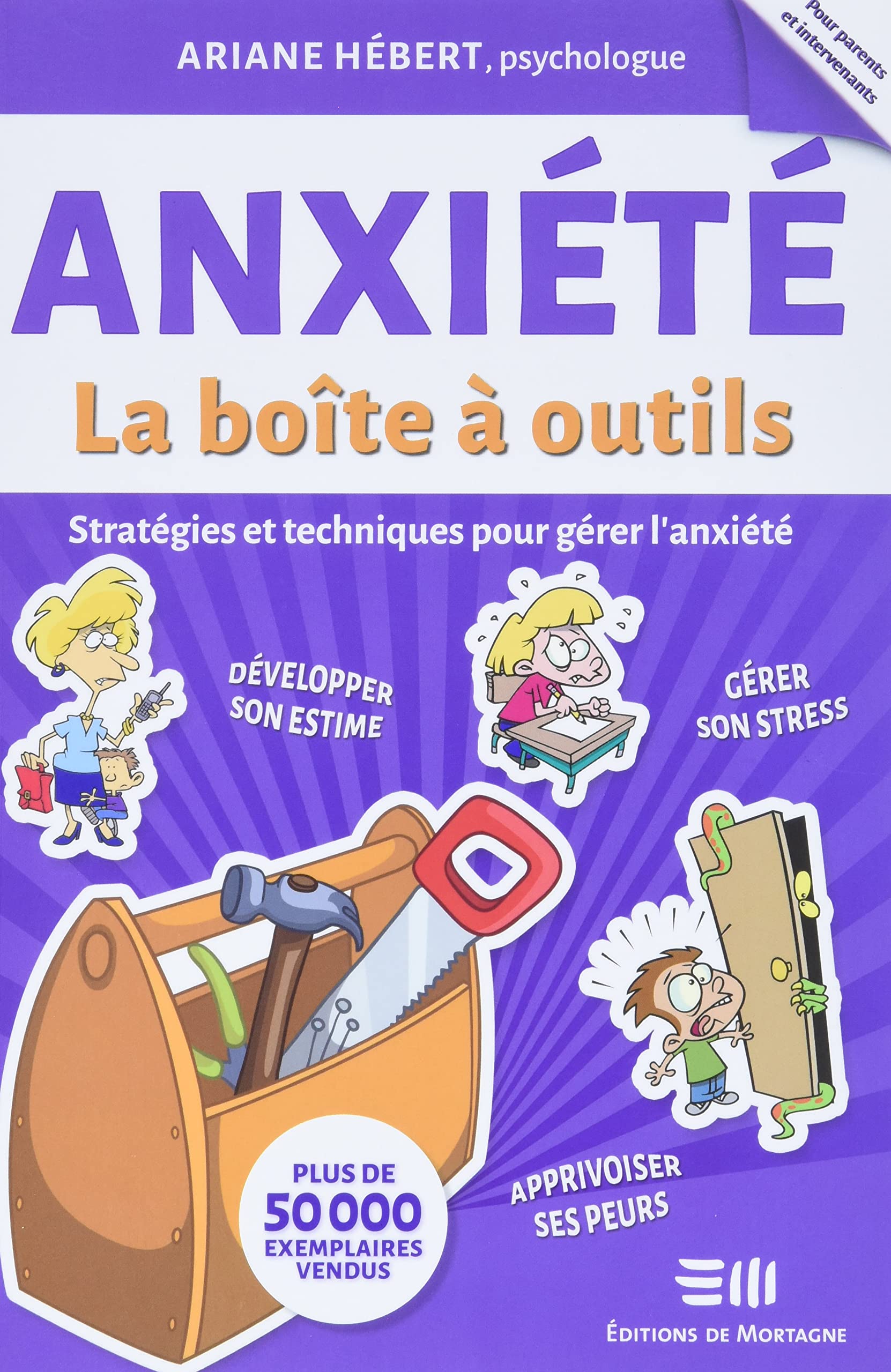 Anxiété - La boîte à outils - Stratégies et techniques pour gérer l'anxiété: La boîte à outils - Stratégie et techniques pour gérer l'anxiété Books