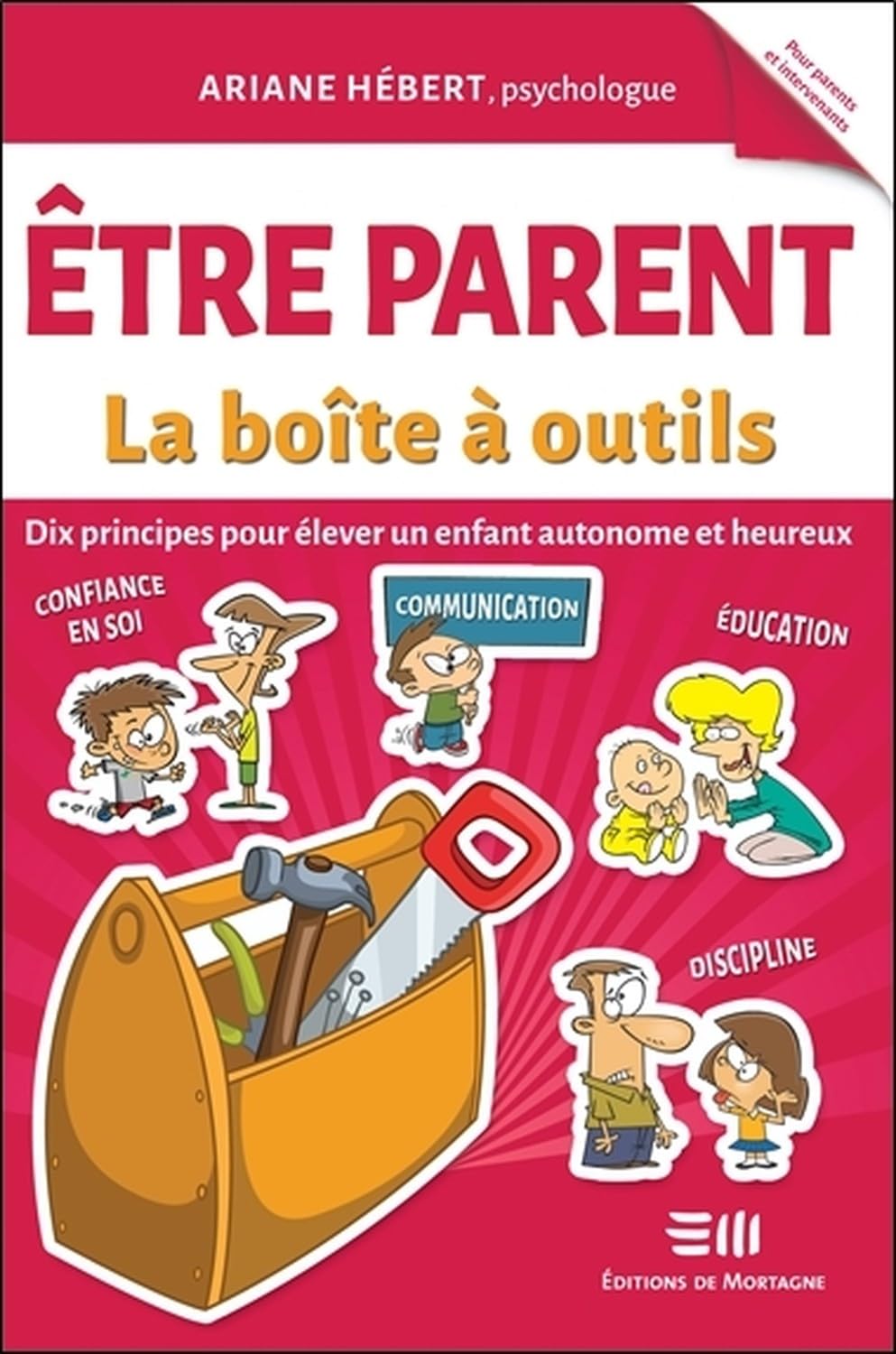 Etre parent - La boîte à outils - Dix principes pour élever un enfant autonome et heureux Parents & Children