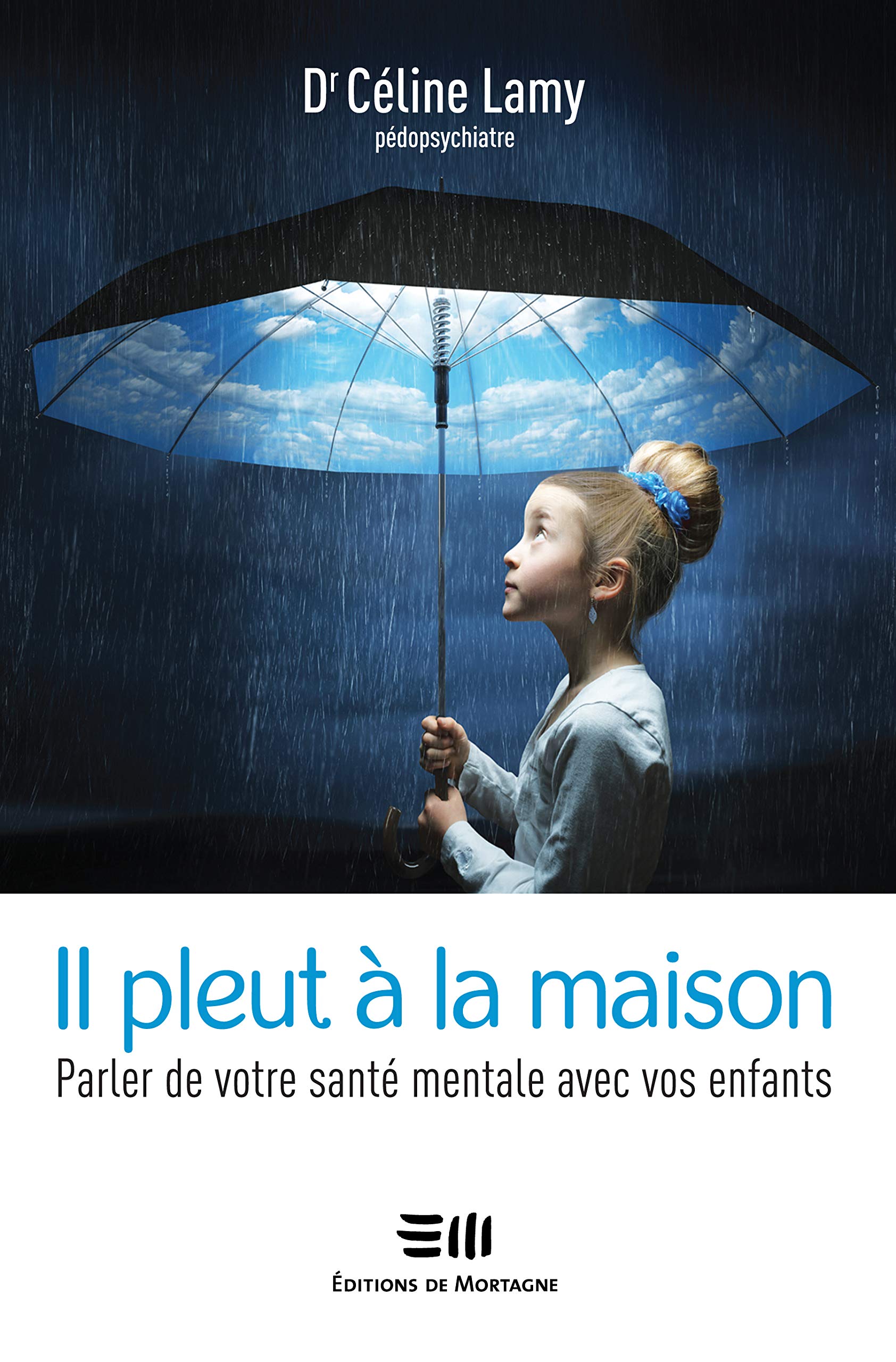 Il pleut à la maison - Parler de votre santé mentale avec vos enfants Books