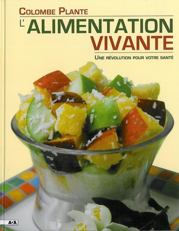 L'alimentation vivante: Une révolution pour votre santé Health, Nutrition & Fitness