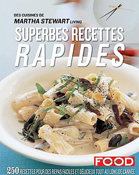 Superbes recettes rapides: Des cuisines de Martha Stewart Living book