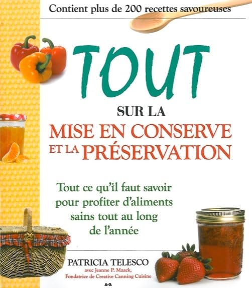 Tout sur la mise en conserve et la préservation: Tout ce qu'il faut savoir pour profiter d'aliments sains tout au long de l'année Health, Nutrition & Fitness