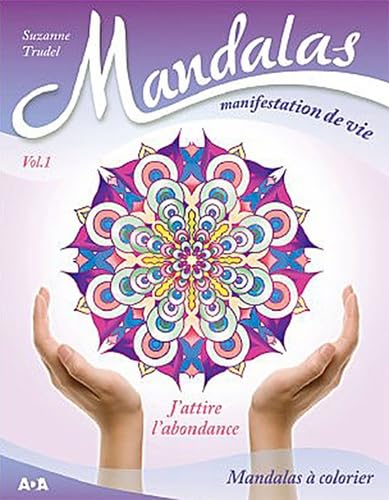 Mandalas manifestation de vie - Vol 1 : j'attire l'abondance book