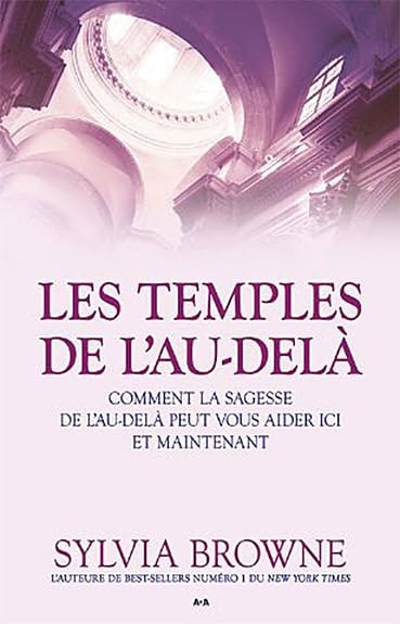 Les temples de l'Au-delà: Comment la sagesse de l'au-delà peut vous aider ici et maintenant Religion & Esotericism
