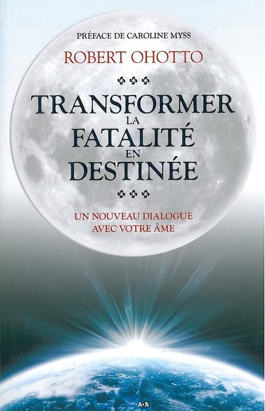 Transformer la fatalité en destinée book