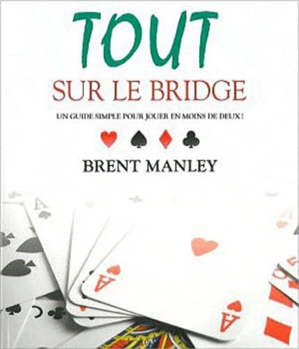 Tout sur le bridge - Un guide simple pour jouer en moins de deux ! Leisure, Home & Garden