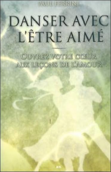 Danser avec l'être aimé - Ouvrez votre coeur aux leçons de l'amour Parents & Children