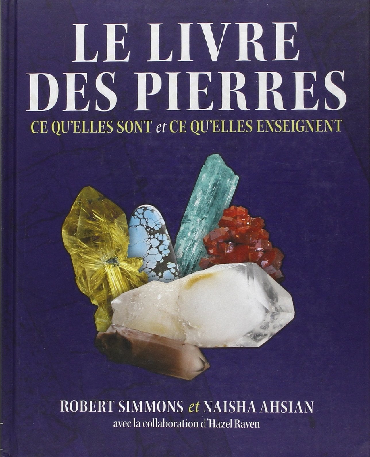 Le livre des pierres - Ce qu'elles sont et ce qu'elles enseignent Health, Nutrition & Fitness