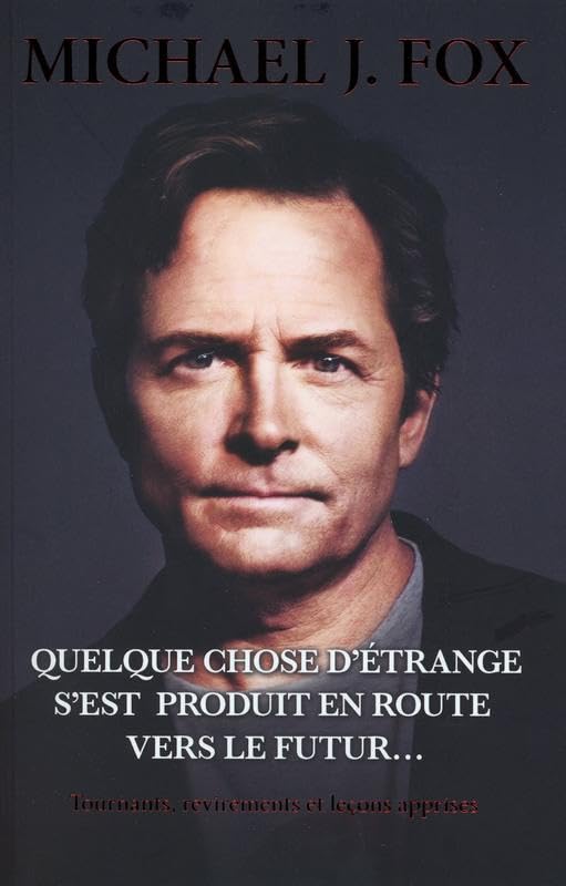 Quelque chose d'étrange s'est produit en route vers le futur...: Tournants, revirements et leçons apprises Books