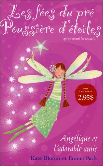 Les fées du pré Poussière d'étoiles - T1 : Angélique et l'adorable amie book