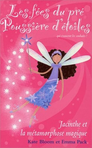 Les fées du pré Poussière d'étoiles - T2 : Jacinthe et la métamorphose magique book
