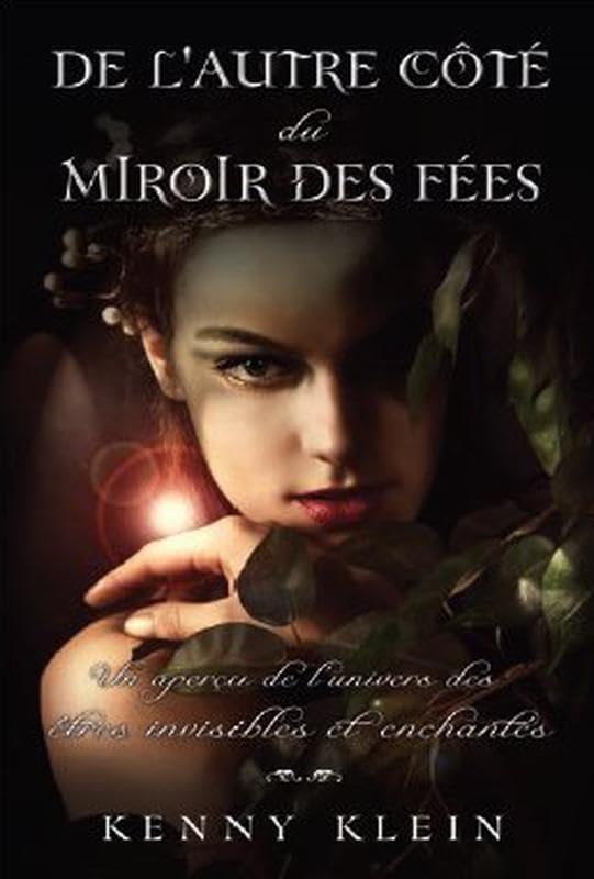 De l'autre côté du miroir des fées: Un aperçu de l'univers des êtres invisibles et enchantés Religion & Esotericism