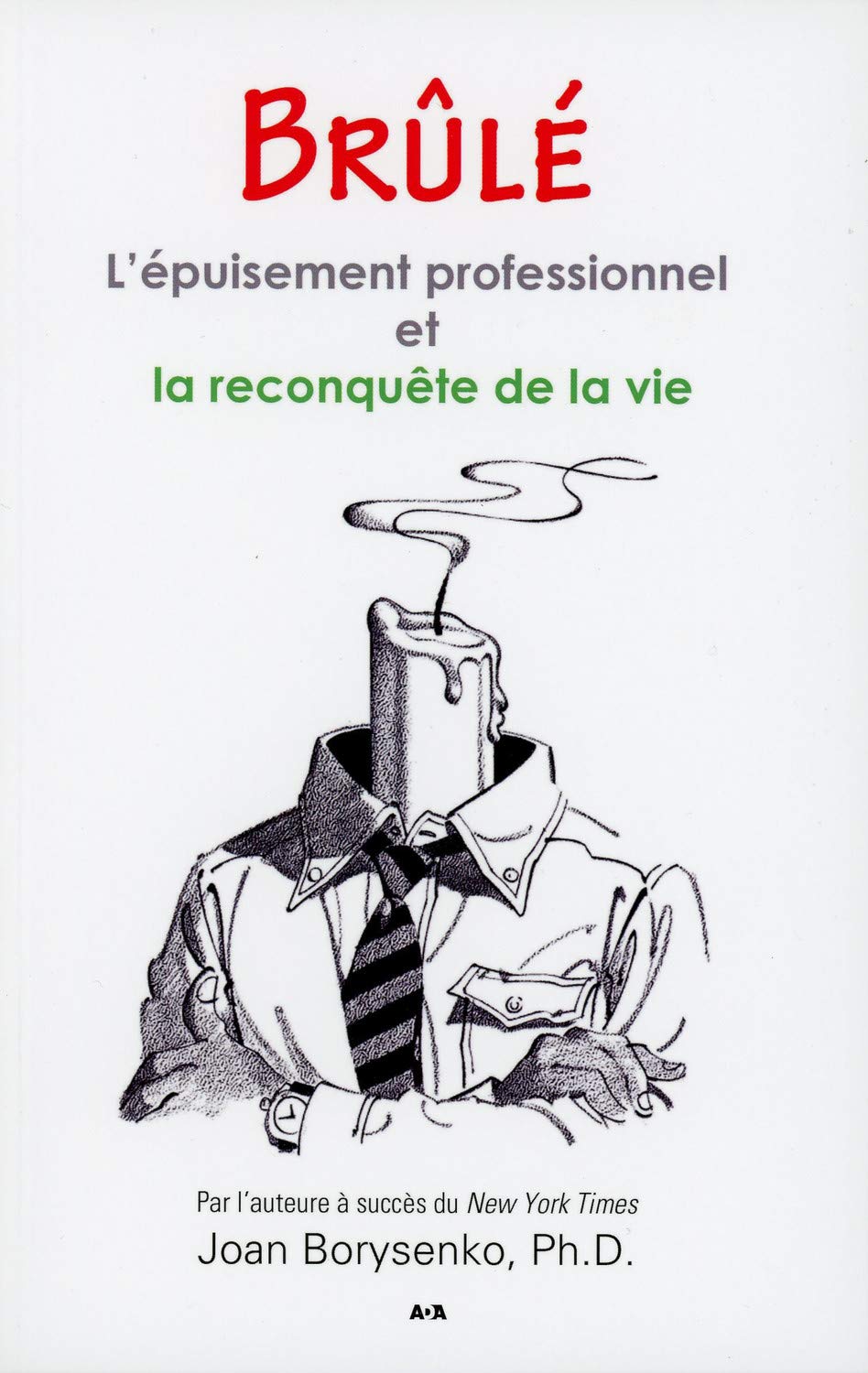 Brûlé - L'épuisement professionnel et la reconquête de la vie Lifestyle