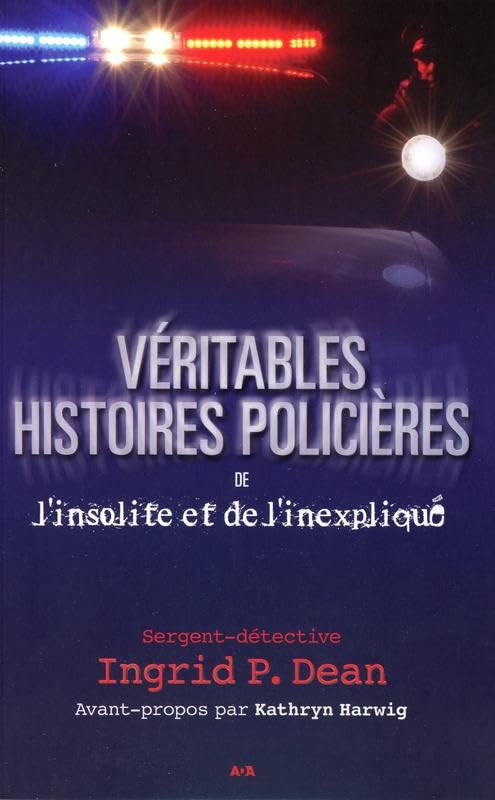 Véritables histoires policières de l'insolite et de l'inexpliqué Religion & Esotericism