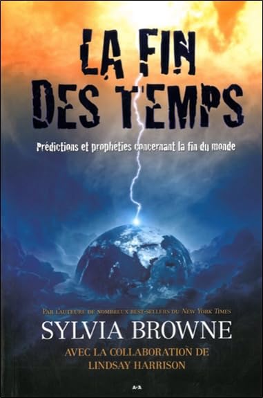 La fin des temps - Prédictions et prophéties...: Prédictions et prophéties concernant la fin du monde Religion & Esotericism