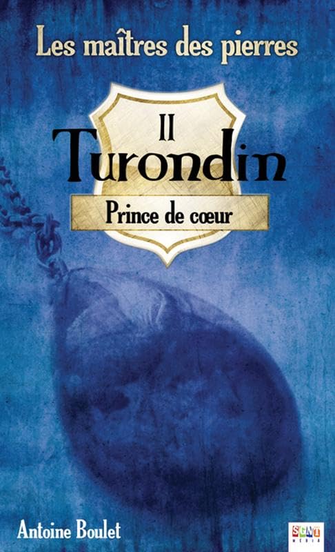 Turondin - Prince de coeur - Les maîtres des pierres T2 Fantasy & Sci-Fi