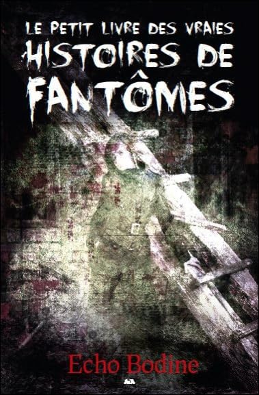 Le petit livre des vraies histoires de fantômes book