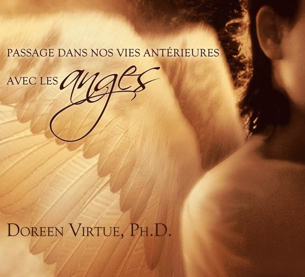 Passage dans nos vies antérieures avec les anges - Livre audio cd