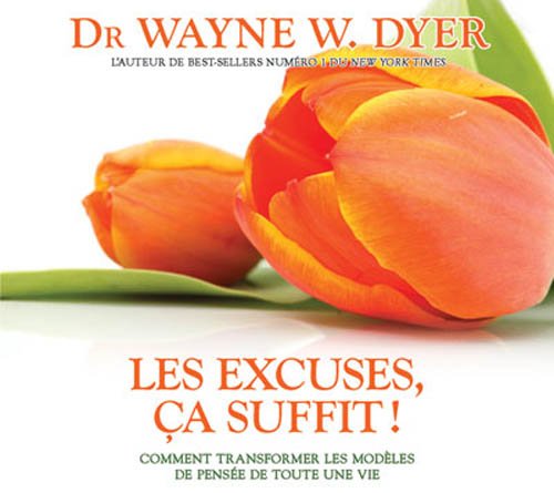 Les excuses, ça suffit ! Comment transformer les modèles de pensée de toute une vie cd