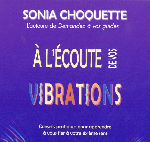 A l'écoute de vos vibrations - Livre audio 2 CD: Conseils pratiques pour apprendre à vous fier à votre sixième sens Health, Nutrition & Fitness