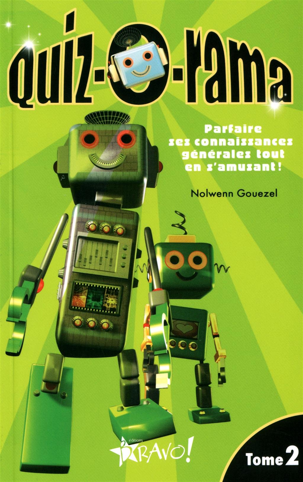 Quiz-o-rama: Tome 2, Parfaire ses connaissances générales tout en s'amusant ! book