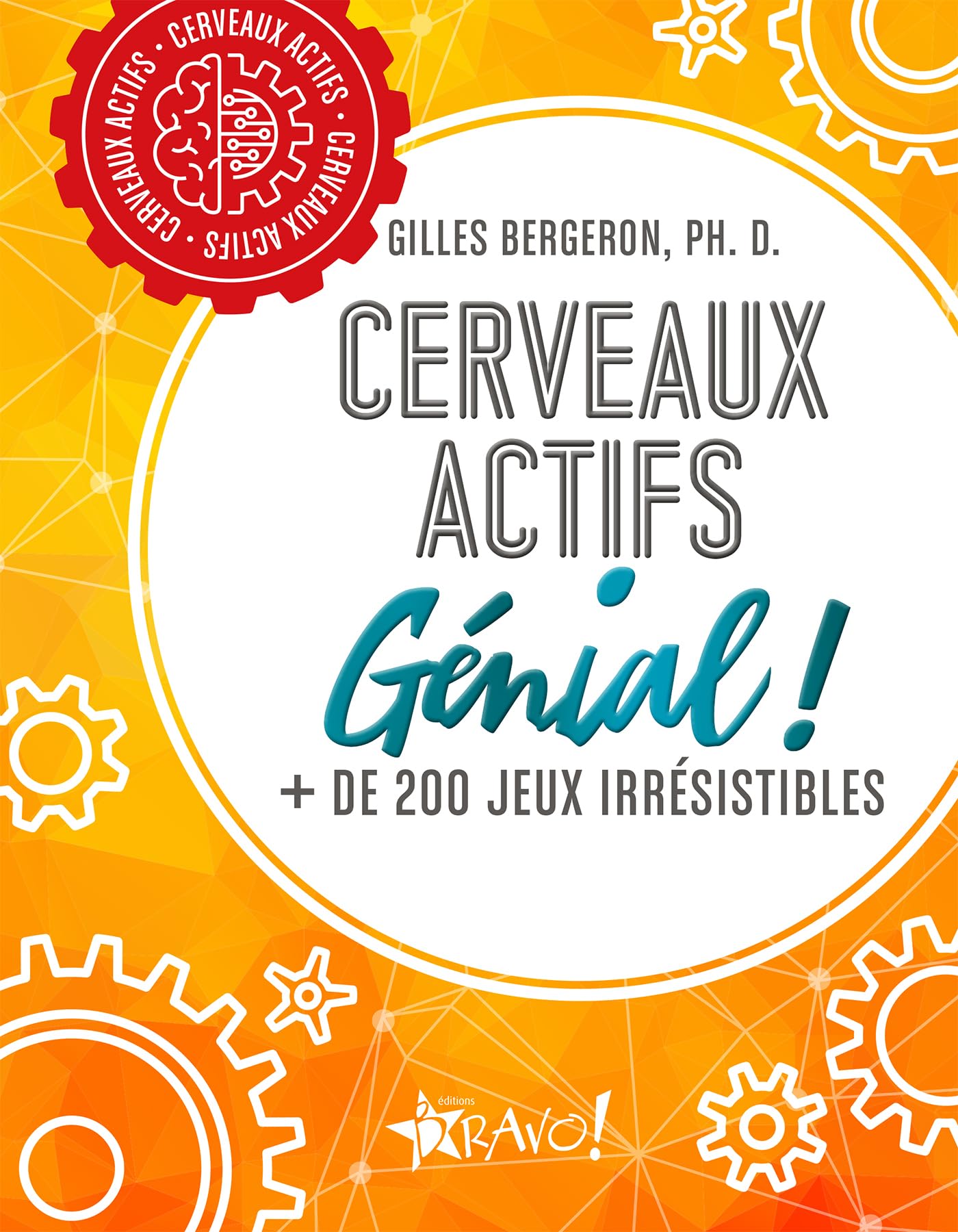 Cerveaux actifs - Génial !: + de 200 jeux irrésistibles book