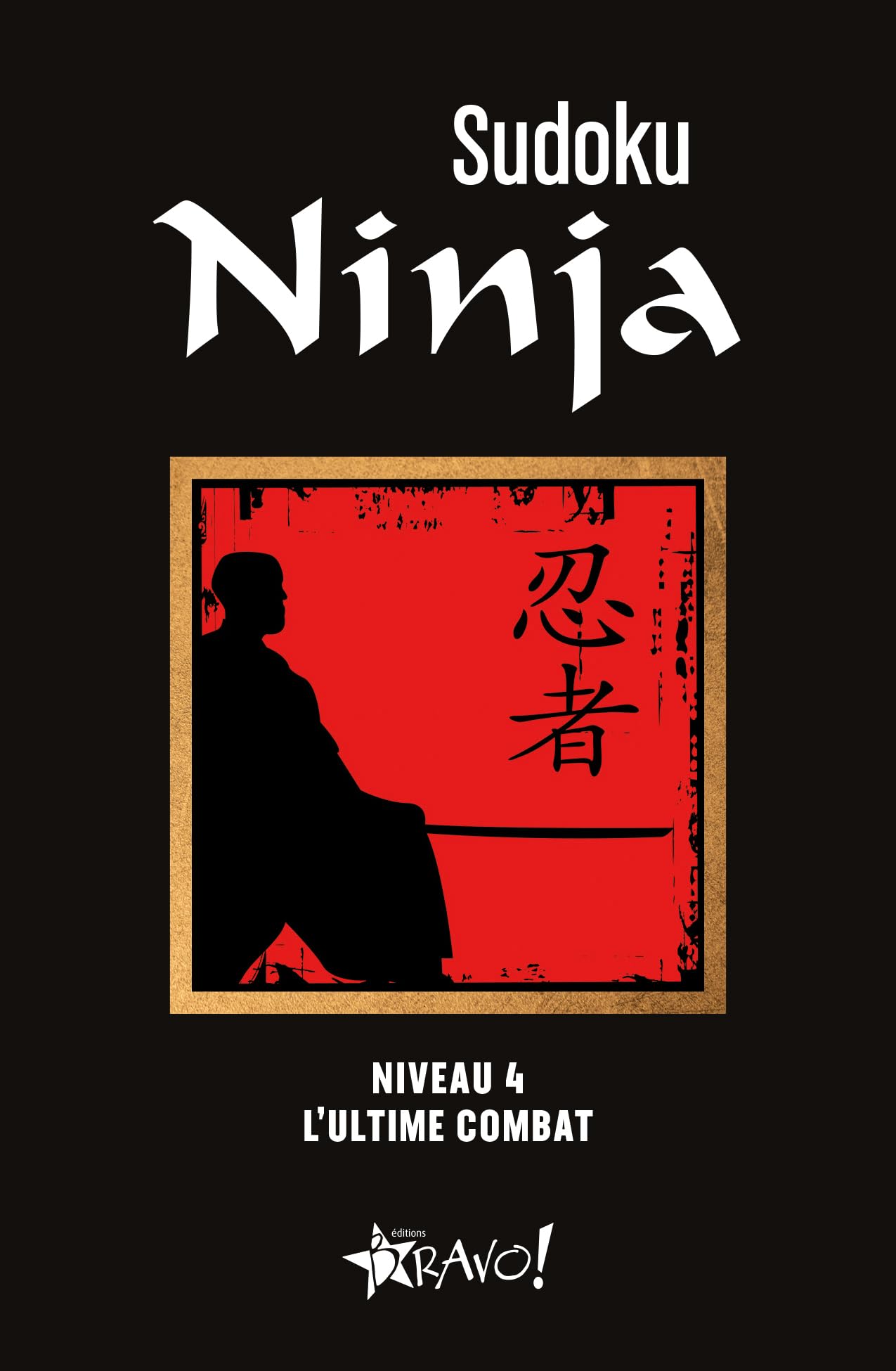 Sudoku Ninja - Niveau 4: L'ultime combat book