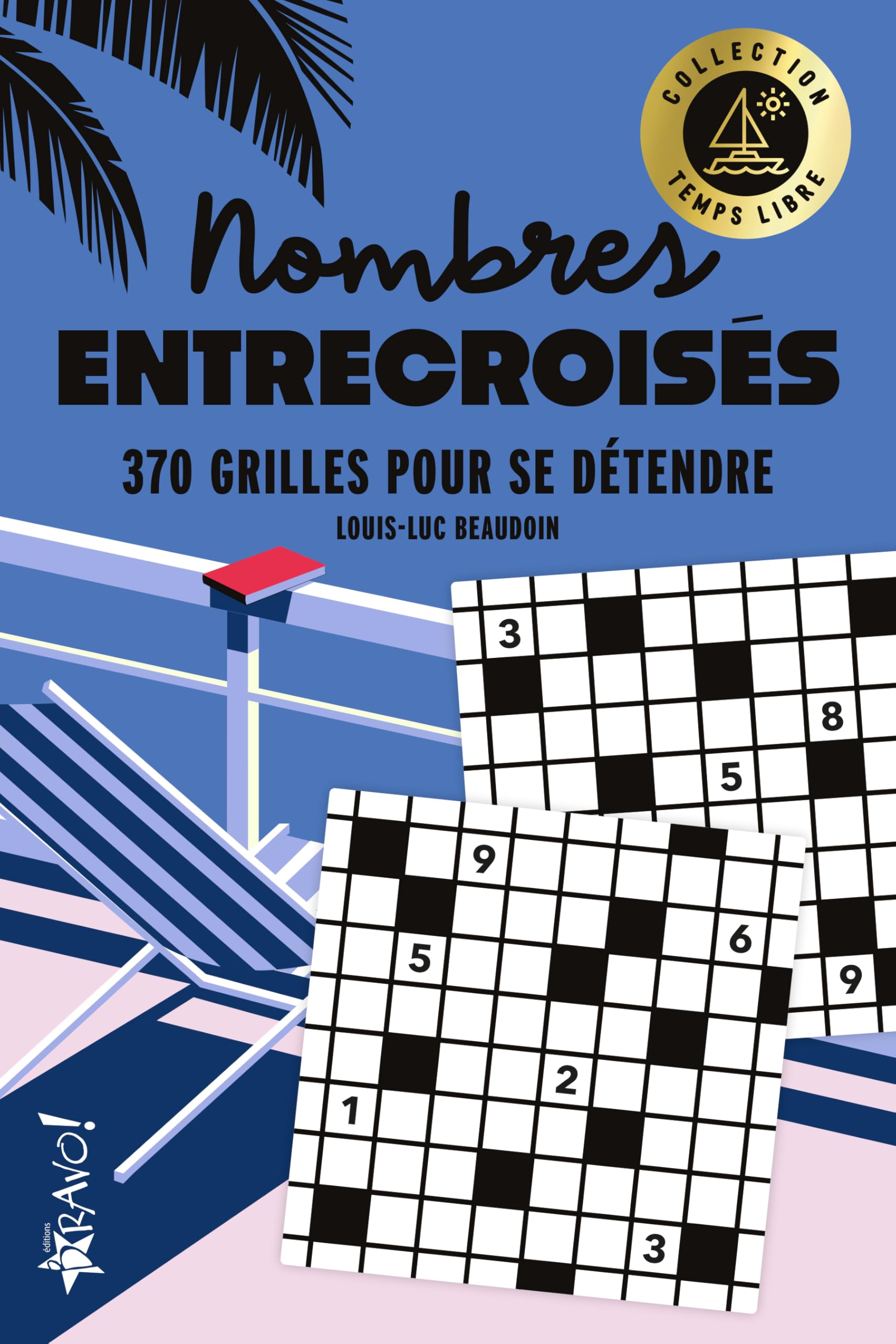 Temps libre - Nombres entrecroisés: 200 grilles pour jongler avec les chiffres Leisure & Fun
