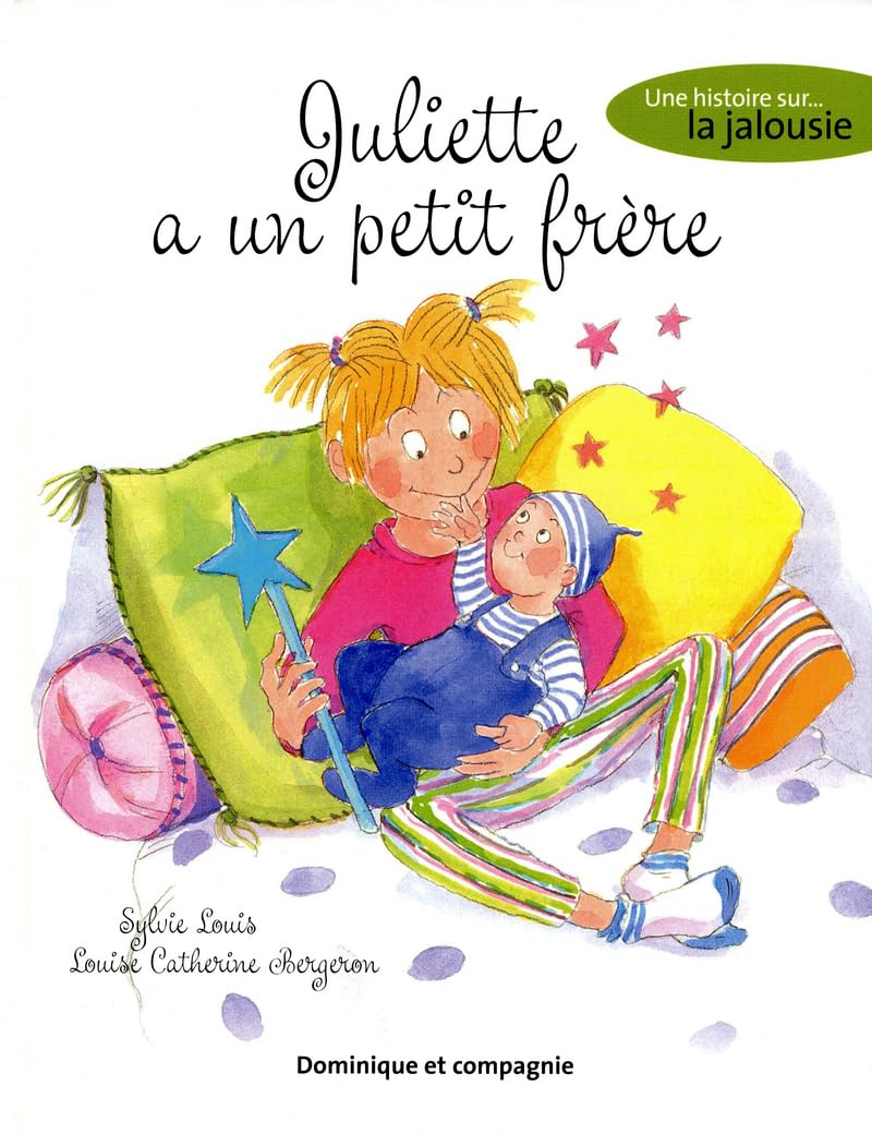 JULIETTE A UN PETIT FRERE. UNE HISTOIRE SUR LA JALOUSIE Children's books