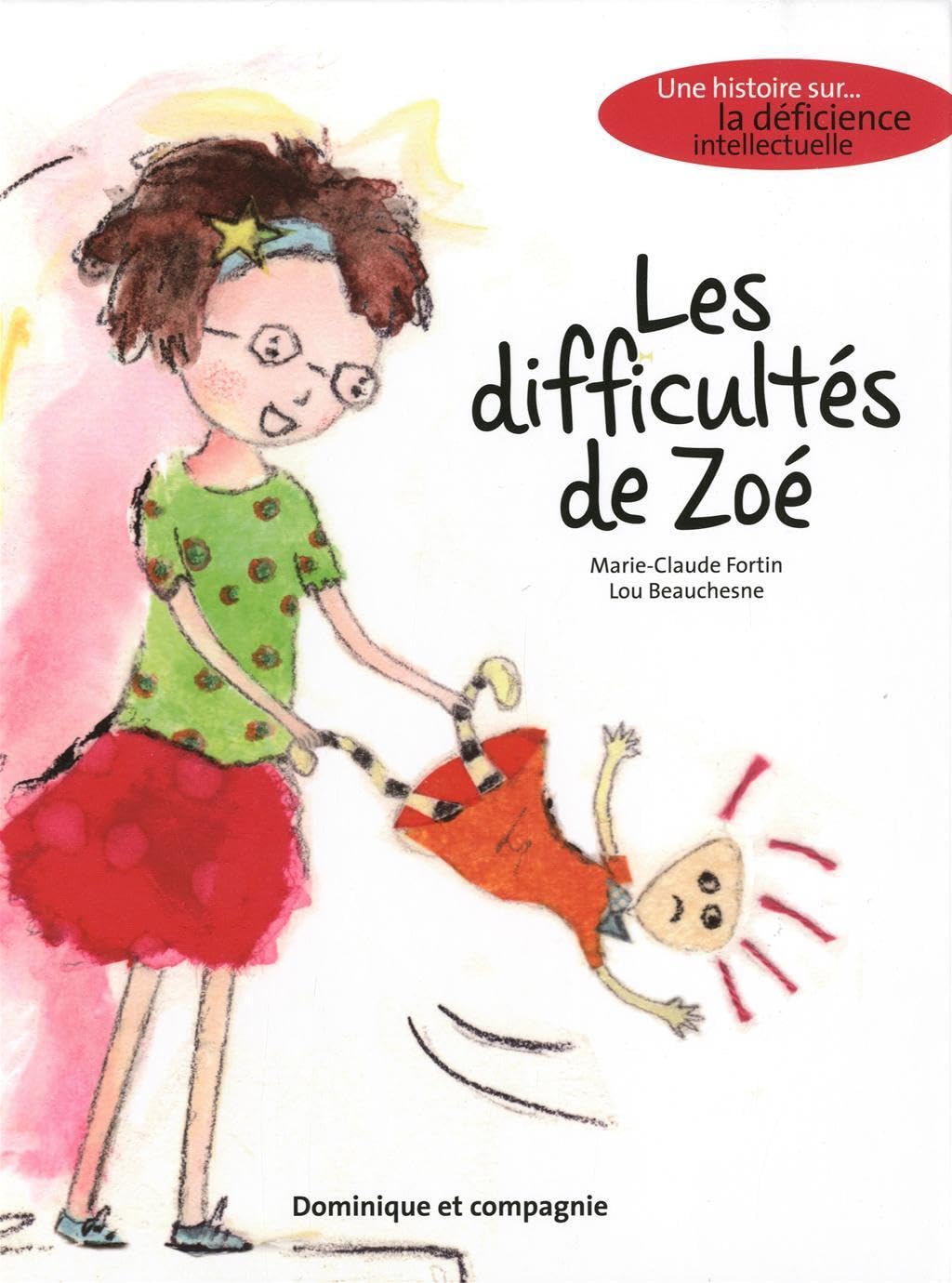 Les difficultés de Zoé: Une histoire sur la déficience intellectuelle Children's books