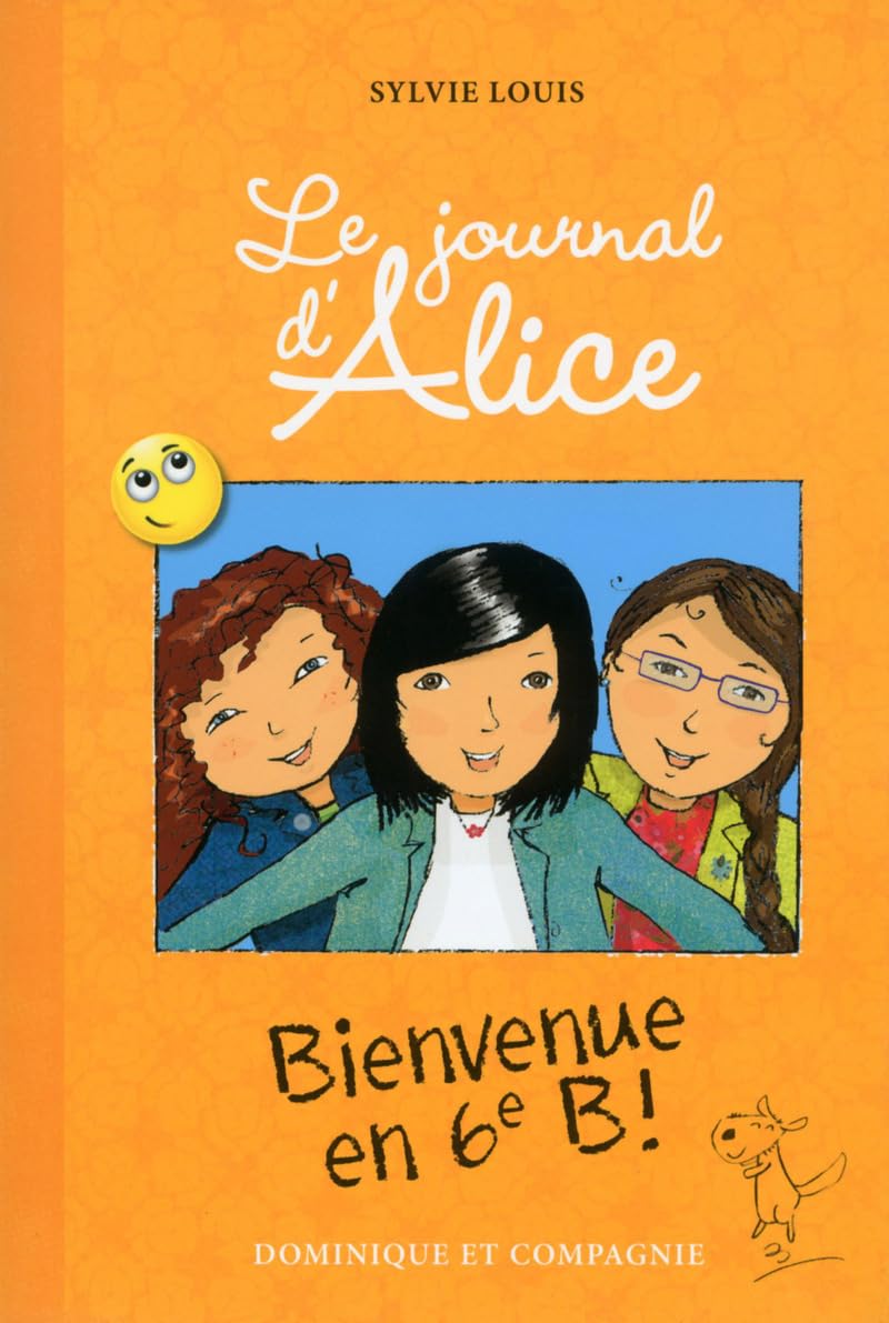 Le Journal d'Alice - tome 6 Bienvenue en 6eme B ! book