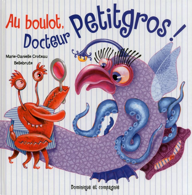 Au boulot, Docteur Petitgros ! book