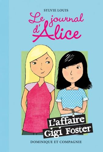 Le journal d'Alice, Tome 13 : L'affaire Gigi Foster book