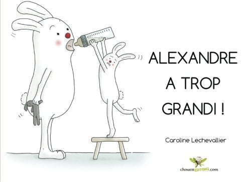 Alexandre a trop grandi ! book