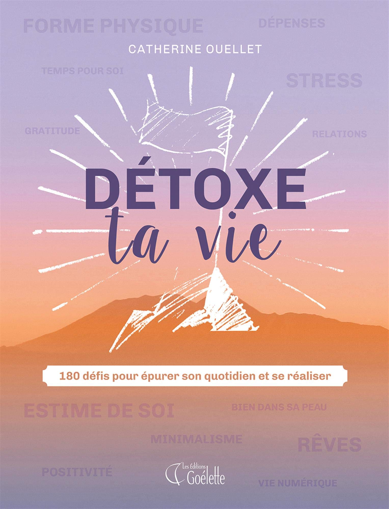 Detoxe ta vie. 180 defis pour epurer son quotidien et se realiser book