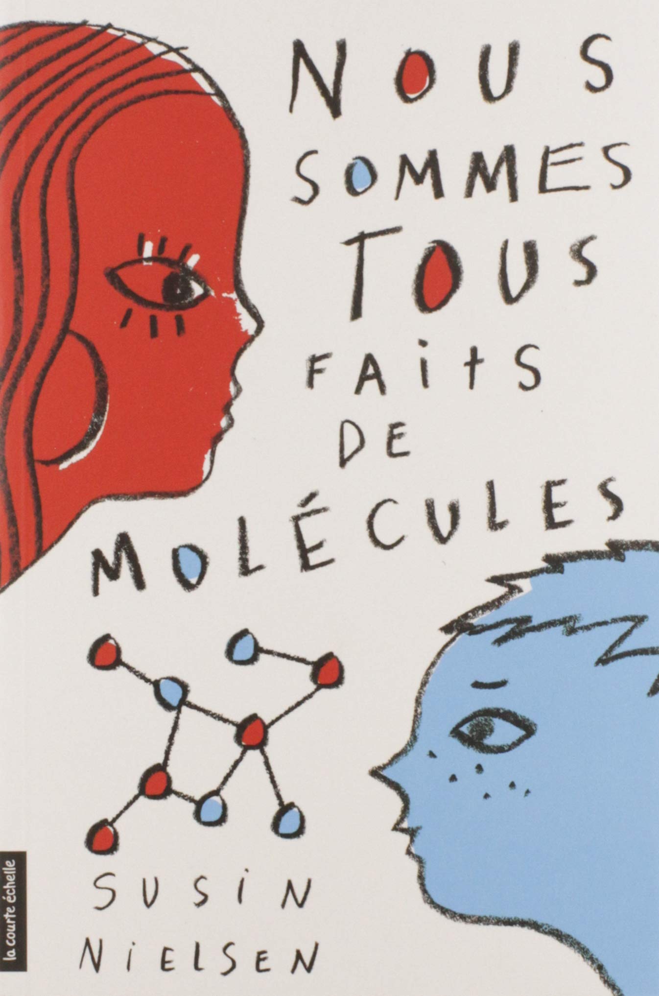 Nous sommes tous faits de Molécules French Edition Susin Nielsen Books