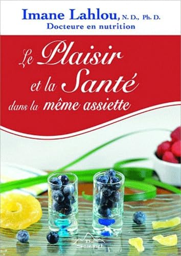 Le plaisir et la santé dans la même assiette Books