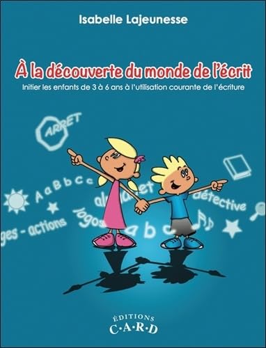 A la découverte du monde de l'écrit - Initier les enfants de 3 à 6 ans à l'utilisation courante de l'écriture book