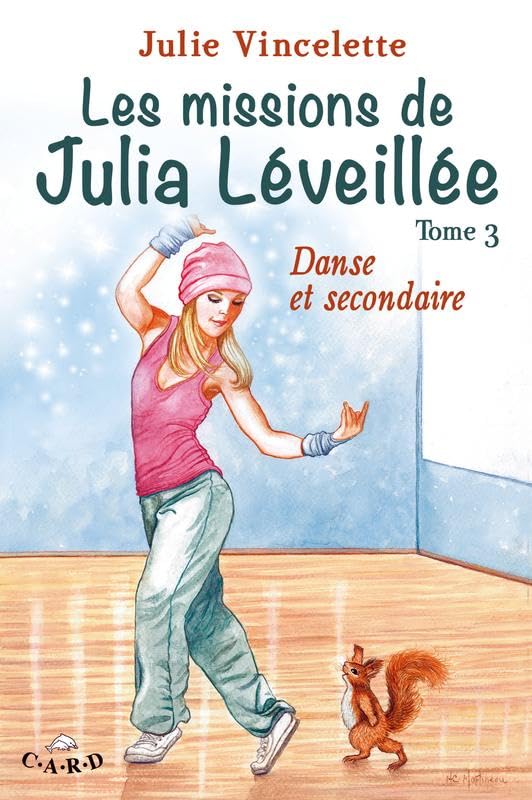 Les missions de Julia Léveillée T3 - Danse et secondaire book