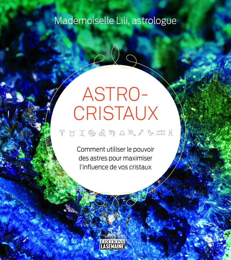 Astro-cristaux - Comment utiliser le pouvoir des astres pour maximiser l'influence de vos cristaux Health, Nutrition & Fitness