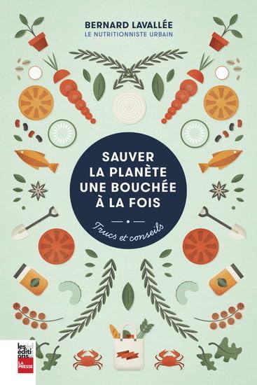 Sauver la planète une bouchée à la fois : Trucs et conseils book