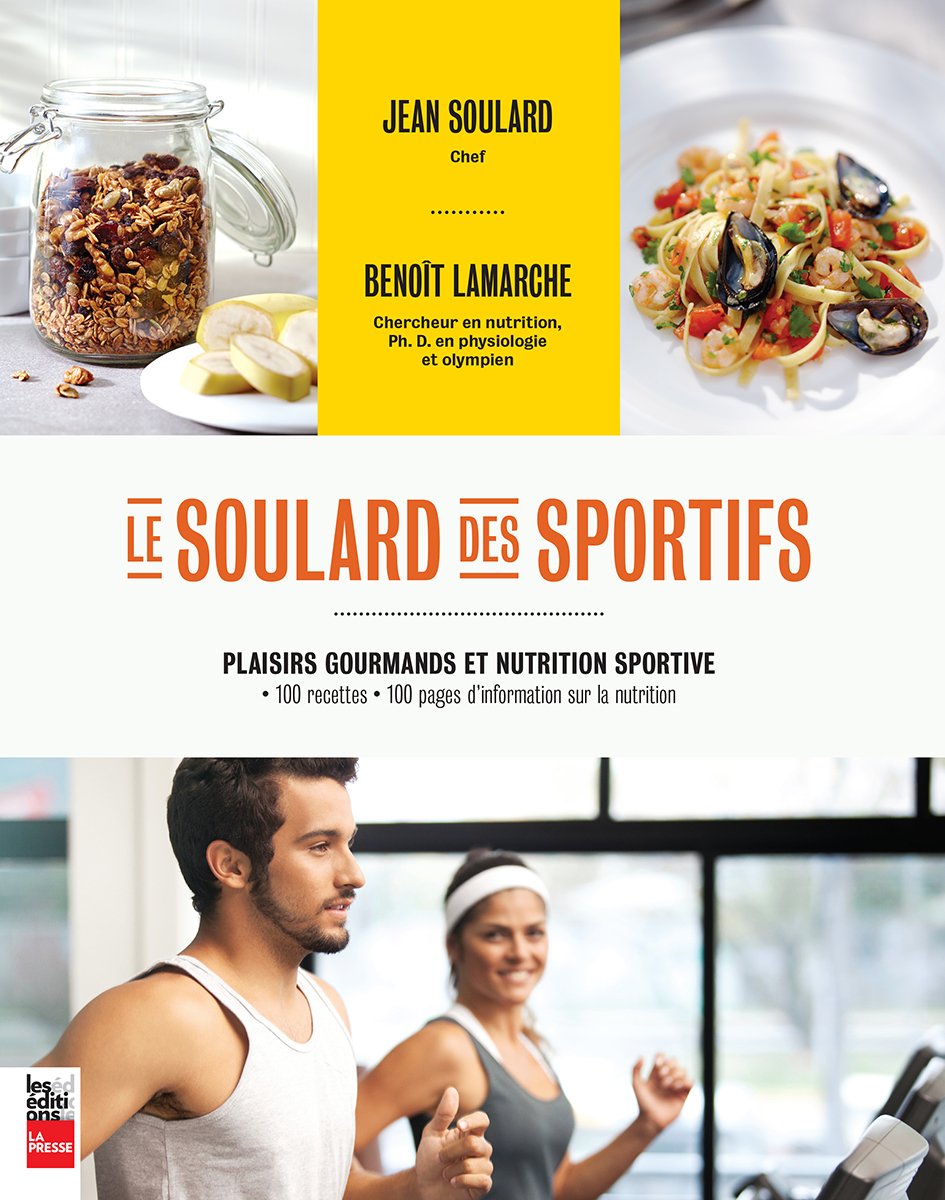 Le soulard des sportifs: Plaisirs gourmands et nutrition sportive : 100 recettes - 100 pages d'information sur la nutrition book
