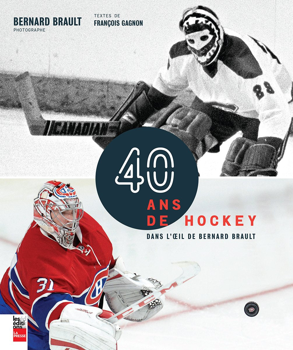 40 ans de hockey dans l'oeil de bernard brault book