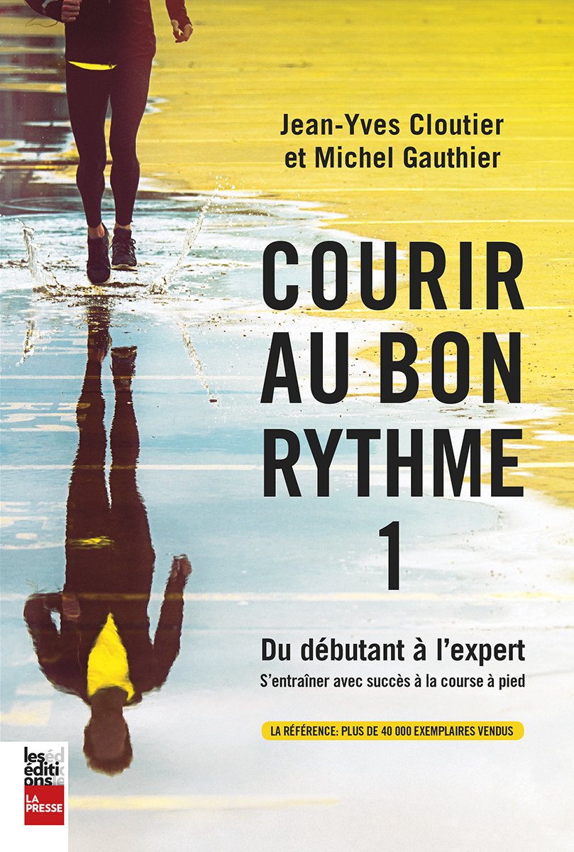 Courir au Bon Rythme T 01 du Dbutant a l'Expert Deuxime dition: Du débutant à l'expert Leisure & Fun