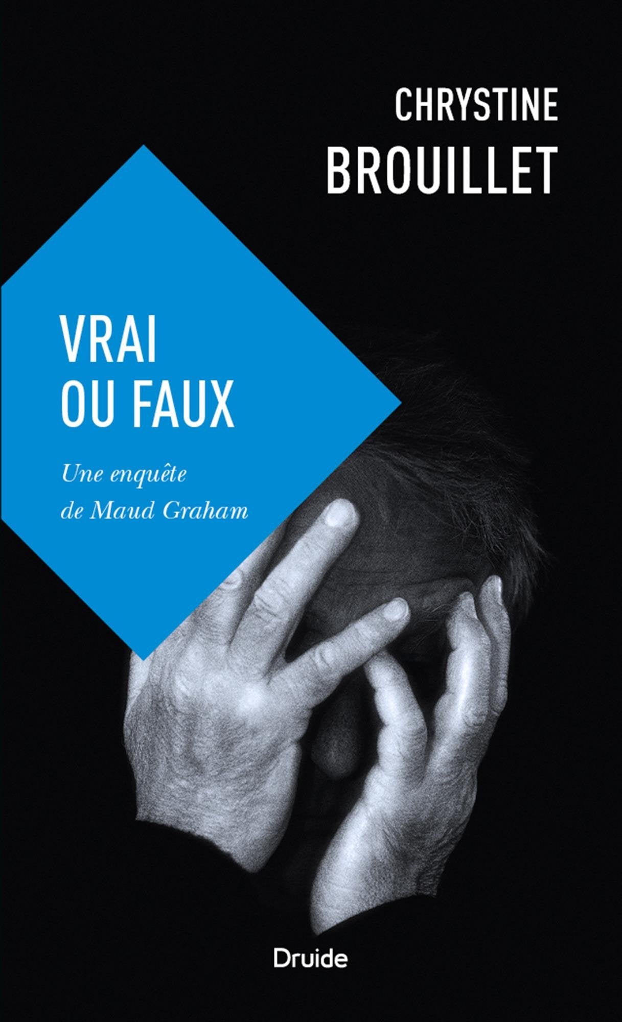 VRAI OU FAUX ? (POCHE) UNE ENQUETE DE MAUD GRAHAM: Une enquête de Maud Graham Contemporary literature